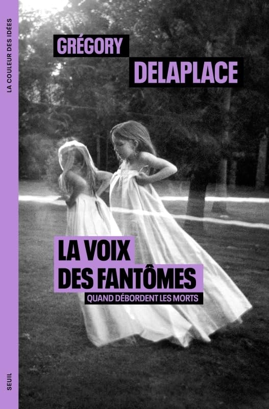 La Voix des fantômes: Quand débordent les morts (Paperback)