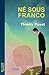 Né sous Franco by Thierry Poyet