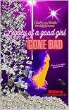 Legacy of a Good Girl Gone Bad Legacy of a Good Girl Gone Bad
