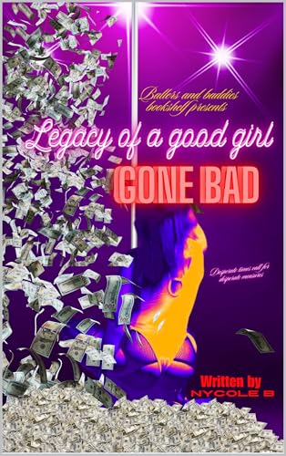 Legacy of a Good Girl Gone Bad (Kindle Edition)