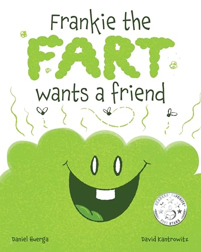 Frankie the Fart Wants a Friend: A Funny Story of Friendship and Acceptance for Kids (Kindle Edition)