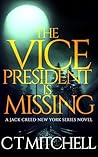 The Vice President Is Missing: A Detective Jack Creed Financial Thriller