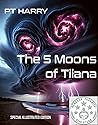 The 5 Moons of Tiiana