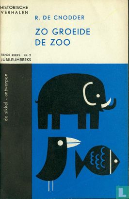 Zo groeide de zoo (Historische Verhalen Tiende Reeks, #2)