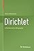 Dirichlet: A Mathematical Biography
