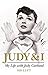 Judy & I by Sid Luft