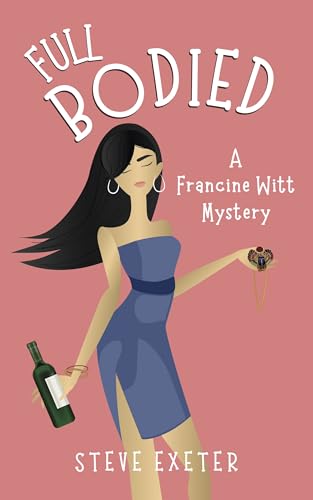 FULL BODIED: A Francine Witt Mystery (Francine Witt Investigates Book 1)