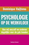 Psychologie op de werkvloer: hoe wij onszelf en anderen dagelijks voor de gek houden (Dutch Edition)