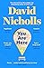 You are here by David Nicholls