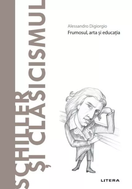 Schiller și clasicismul: Frumosul, arta și educația