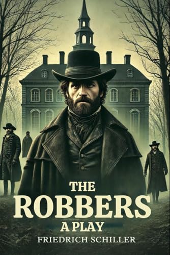 The Robbers: A Play