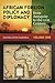 African Foreign Policy and Diplomacy from Antiquity to the 21st Century