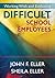Working with and Evaluating Difficult School Employees
