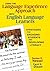 Using the Language Experience Approach with English Language Learners: Strategies for Engaging Students and Developing Literacy