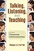 Talking, Listening, and Teaching: A Guide to Classroom Communication