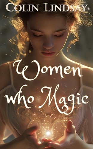 Women Who Magic: The Goddess's Blessing (Kindle Edition)