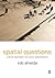 Spatial Questions: Cultural Topologies and Social Spatialisation
