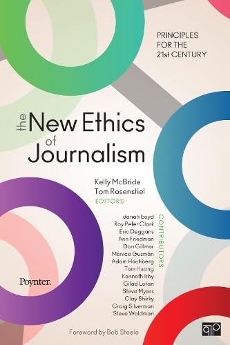 The New Ethics of Journalism: Principles for the 21st Century (Kindle Edition)