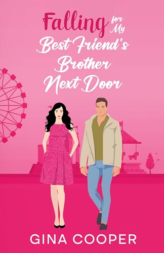 Falling for My Best Friend's Brother Next Door (Kindle Edition)
