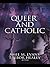 Queer and Catholic