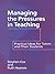 Managing the Pressures of Teaching: Practical Ideas for Tutors and Their Students