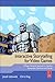 Interactive Storytelling for Video Games: Proven Writing Techniques for Role Playing Games, Online Games, First Person Shooters, and More