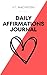 102 Daily Affirmations Journal by UT MacIntosh