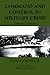 Command and Control in Military Crisis: Devious Decisions