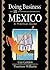 Doing Business in Mexico: A...