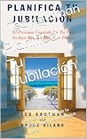 Planifica Tu Jubilación: El próximo capítulo de tu vida incluye mucho más que dinero (Spanish Edition)