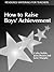 How to Raise Boys' Achievement