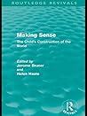 Making Sense (Routledge Revivals): The Child's Construction of the World