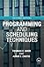 Programming and Scheduling Techniques