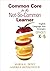 Common Core for the Not-So-Common Learner, Grades K-5 by Maria G. Dove