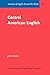 Central American English (Varieties of English Around the World)