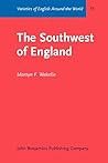 The Southwest of England (Varieties of English Around the World) The Southwest of England (Varieties of English Around the World)