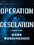 Operation Desolation: A Short Story