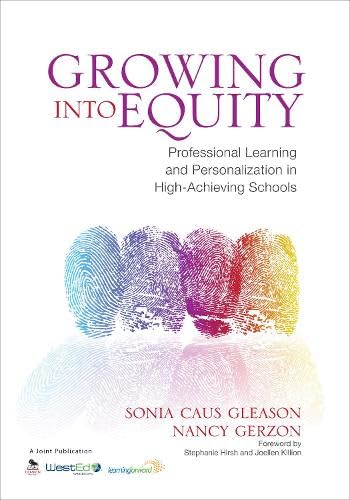 Growing Into Equity: Professional Learning and Personalization in High-Achieving Schools (Kindle Edition)