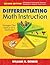 Differentiating Math Instruction, K-8: Common Core Mathematics in the 21st Century Classroom