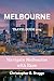 Melbourne Travel Guide 2024: Navigate Melbourne with Ease