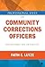 Professional Lives of Community Corrections Officers: The Invisible Side of Reentry