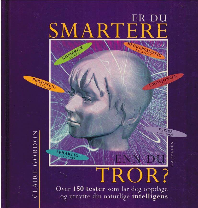 Er du smartere enn du tror?: Over 150 tester som lar deg oppdage og utnytte din naturlige intelligens