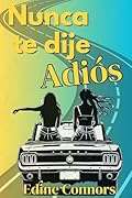 Nunca te dije adiós