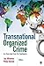 Transnational Organized Crime: An Overview from Six Continents