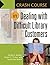 Crash Course in Dealing with Difficult Library Customers