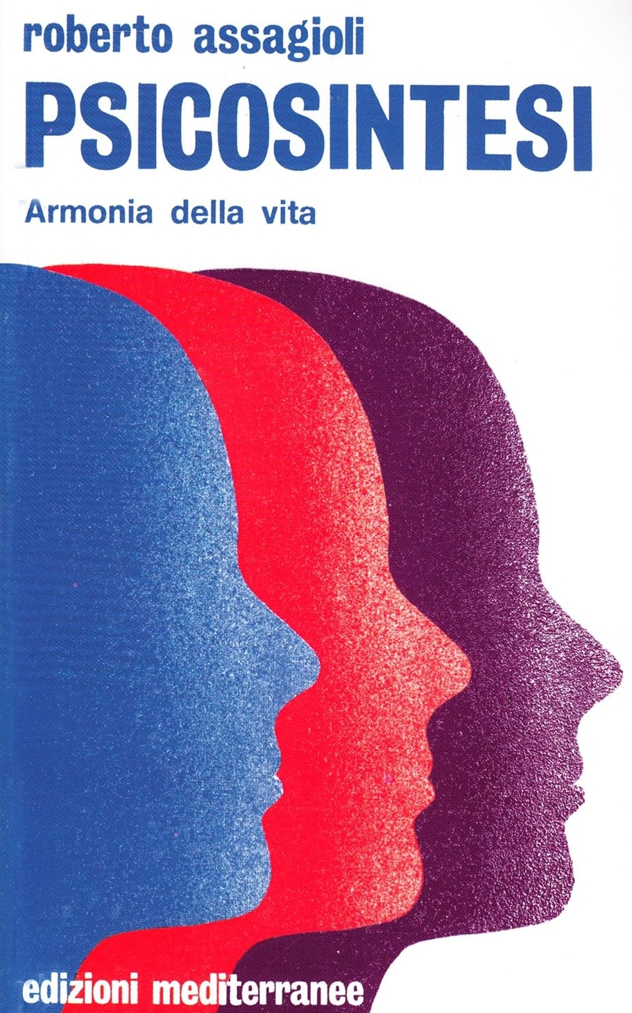 Psicosintesi. Armonia della vita