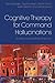 Cognitive Therapy for Command Hallucinations: An Advanced Practical Companion