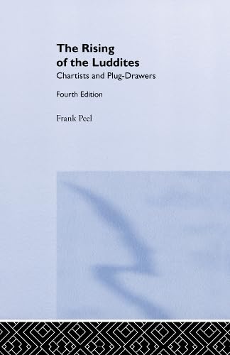 The Rising of the Luddites: Chartists and Plug-Drawers (Kindle Edition)