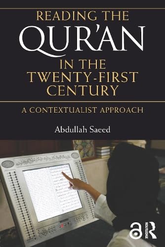 Reading the Qur'an in the Twenty-First Century: A Contextualist Approach (Kindle Edition)
