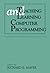 Teaching and Learning Computer Programming: Multiple Research Perspectives